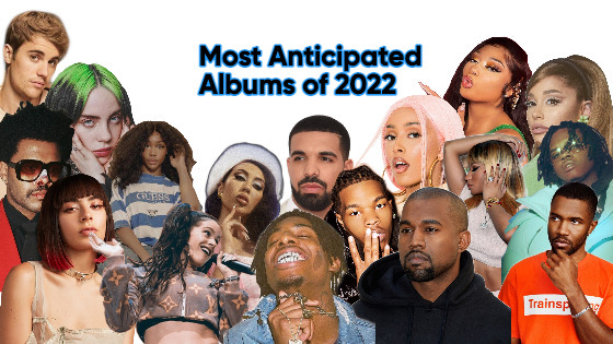 Some big name artists headline our list of most anticipated albums of 2022.